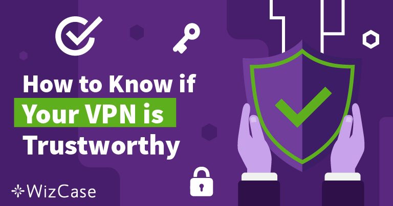 Jak vědět, zda můžete důvěřovat vaší VPN